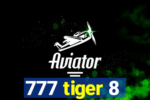 777 tiger 8